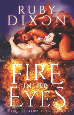 Fire In Her Eyes: A Post-Apocalyptic Dragon Shifter Romance (Fireblood Dragon #7)