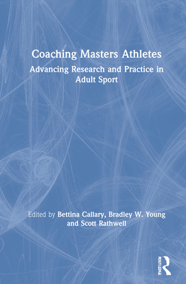 Coaching Masters Athletes: Advancing Research and Practice in Adult Sport Cover Image