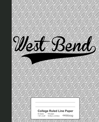 College Ruled Line Paper: WEST BEND Notebook (Weezag College Ruled Line Paper Notebook #4118)