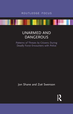 Unarmed And Dangerous: Patterns Of Threats By Citizens During Deadly ...