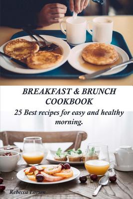 Breakfast & Brunch Cookbook. 25 Best recipes for easy and healthy ...