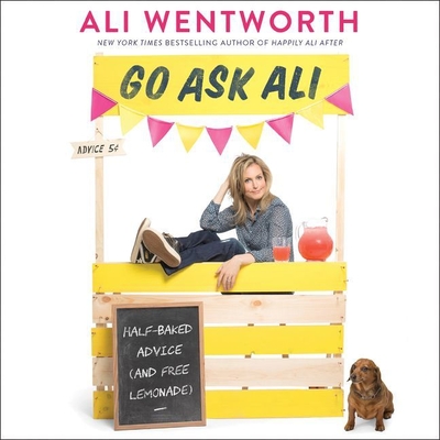 Go Ask Ali Lib/E: Half-Baked Advice (and Free Lemonade) Cover Image