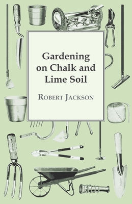 Gardening On Chalk And Lime Soil By Robert Jackson Cover Image