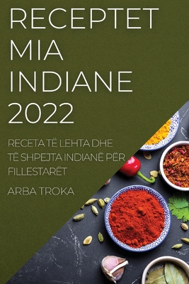 Receptet MIA Indiane 2022: Receta Të Lehta Dhe Të Shpejta Indianë Për Fillestarët Cover Image