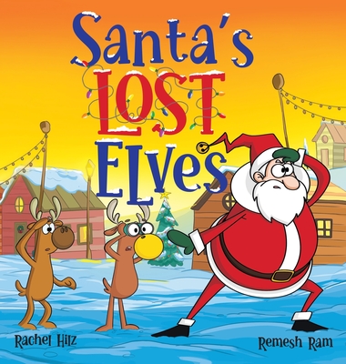 Santa's Lost Elves: A Funny Christmas Holiday Storybook Adventure for Kids Cover Image