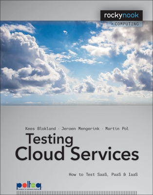 Testing Cloud Services: How to Test SaaS, PaaS & IaaS (Rocky Nook Computing) Cover Image