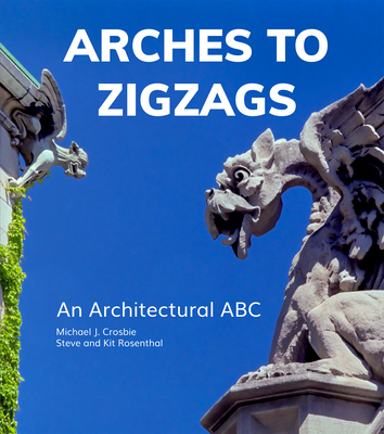 Arches to Zigzags: An Architectural ABC Cover Image