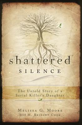 Shattered Silence: The Untold Story of a Serial Killer's Daughter Cover Image