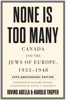 None Is Too Many: Canada and the Jews of Europe, 1933-1948 Cover Image
