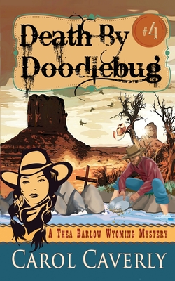 Death by Doodlebug (A Thea Barlow Wyoming Mystery, Book Four) Cover Image