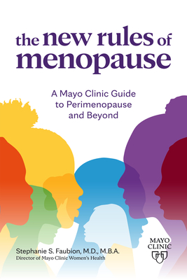 Clínica Mayo. Las nuevas reglas de la menopausia. Una guía para la perimenopausia y más allá Cover Image