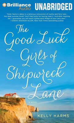 The Good Luck Girls of Shipwreck Lane By Kelly Harms, Suehyla El-Attar (Read by), Reay Kaplan (Read by) Cover Image