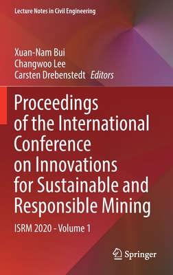 Proceedings of the International Conference on Innovations for Sustainable and Responsible Mining: Isrm 2020 - Volume 1 (Lecture Notes in Civil Engineering #109) Cover Image