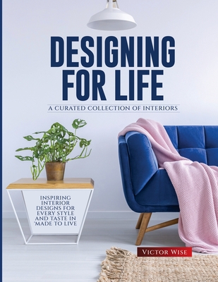 Designing for Life: Inspiring Interior Designs for Every Style and Taste in Made to Live Cover Image