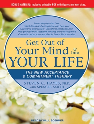 Get Out of Your Mind & Into Your Life: The New Acceptance & Commitment Therapy Cover Image
