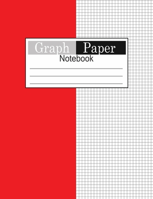 Graph Paper Notebook: 1/4 inch Square Geometric Design Quad Ruled Notebook Composition Notebook Graph Paper Math Notebook Red Graph Cover By Natasha J. Ramsey Cover Image
