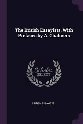 Cover for The British Essayists, With Prefaces by A. Chalmers