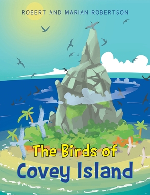 The Birds of Covey Island By Robert Robertson, Marian Robertson Cover Image