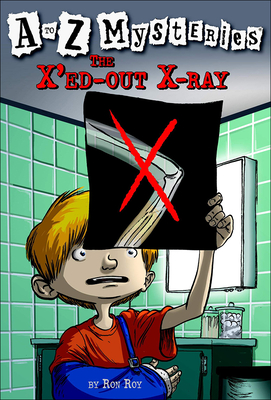The X'Ed-Out X-Ray (A to Z Mysteries #24) Cover Image