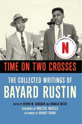 Time on Two Crosses: The Collected Writings of Bayard Rustin Cover Image