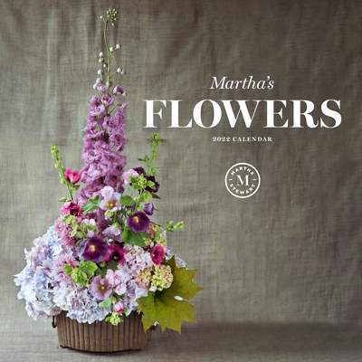 Martha's Flowers 2022 Wall Calendar By LP Martha Stewart Living Omnimedia Cover Image