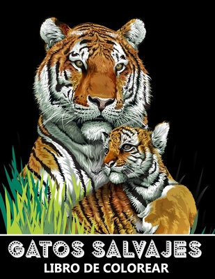 Salvajes Libro de Colorear: ¡Tigres, Leones, Leopardos, Pumas, Jaguares y Más! - Colorear para Aliviar Estrés y Relajarse para Niños y Adulto (Paperback) | Schuler Books