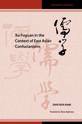 Xu Fuguan in the Context of East Asian Confucianisms (Confucian Cultures) Cover Image