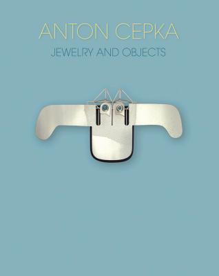 Anton Cepka: Jewellery and Objects Cover Image