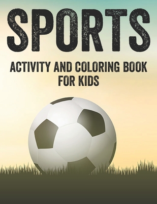 Sports Activity And Coloring Book For Kids: Kids Coloring And Tracing Pages, Illustrations Of Sports To Color With Word Search Puzzles Cover Image