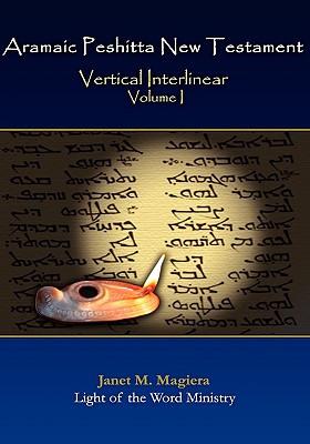 Aramaic Peshitta New Testament Vertical Interlinear Volume I Cover Image