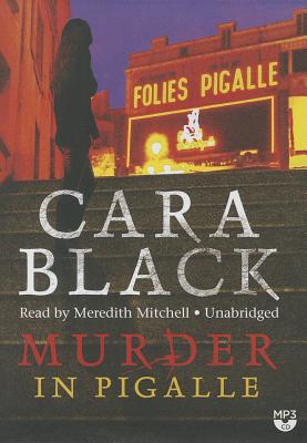 Murder in Pigalle By Cara Black, Meredith Mitchell (Read by) Cover Image