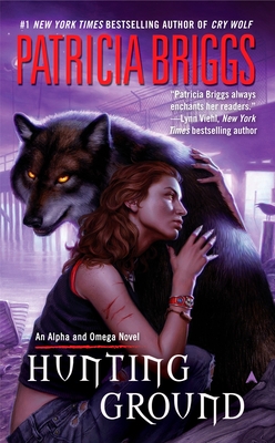 Hunting Ground (Alpha and Omega #2) By Patricia Briggs Cover Image