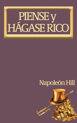 Piense y Hágase Rico.: Nueva Traducción, Basada En La Versión Original 1937. Cover Image