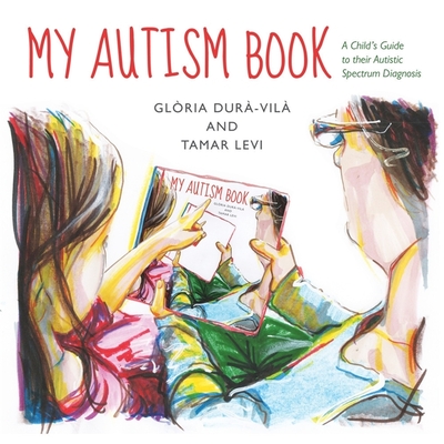 My Autism Book: A Child's Guide to Their Autism Spectrum Diagnosis Cover Image