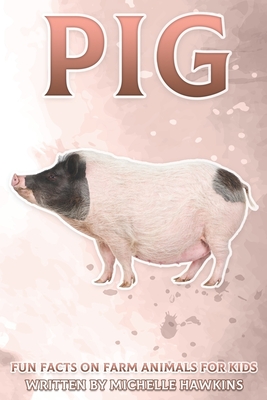 Pig: Fun Facts on Farm Animals for Kids #6 (Paperback) | Hooked