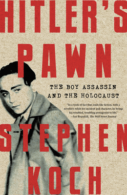 Hitler's Pawn: The Boy Assassin and the Holocaust By Stephen Koch Cover Image