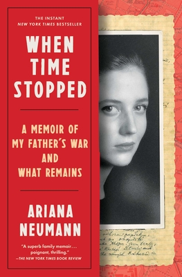 Cover Image for When Time Stopped: A Memoir of My Father's War and What Remains