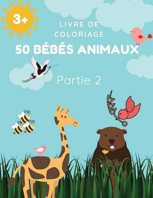 Livre De Coloriage 50 Bebes Animaux Partie 2 Un Livre De Coloriage Comprenant 50 Bebes Animaux Incroyablement Mignons Et Adorables Et Des Fermes Pour Paperback Bookpeople