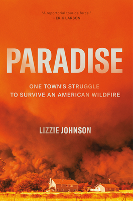 Paradise: One Town's Struggle to Survive an American Wildfire Cover Image