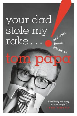 Your Dad Stole My Rake: And Other Family Dilemmas