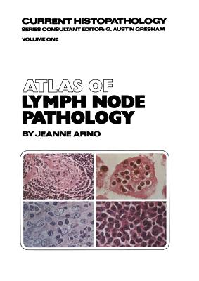 Atlas of Lymph Node Pathology (Current Histopathology #1)