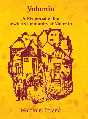 Volomin; a Memorial to the Jewish Community of Volomin (Wolomin, Poland)