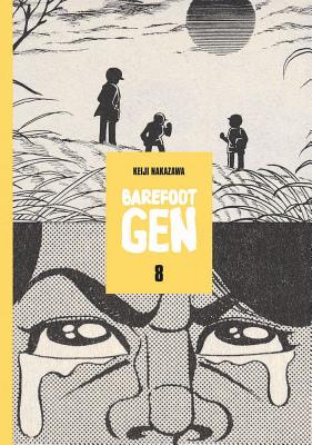 Barefoot Gen Volume 8: Hardcover Edition By Keiji Nakazawa Cover Image