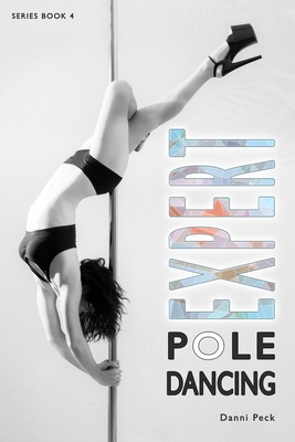 Expert Pole Dancing: For Fitness and Fun Cover Image