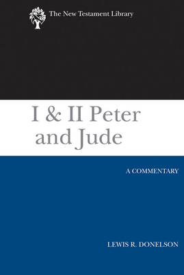 I & II Peter and Jude (2010): A Commentary (New Testament Library) By Lewis R. Donelson Cover Image