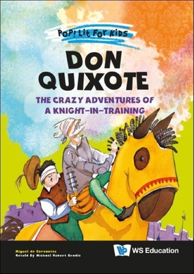 Don Quixote: The Crazy Adventures of a Knight-In-Training Cover Image