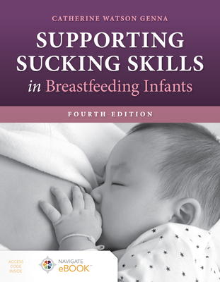 Supporting Sucking Skills in Breastfeeding Infants By Catherine Watson Genna Cover Image