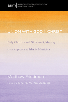 Union with God in Christ American Society of Missiology Monograph