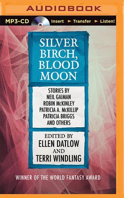 Silver Birch, Blood Moon By Ellen Datlow (Editor), Terri Windling (Editor), Jo Howarth (Read by) Cover Image