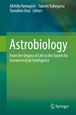 Astrobiology: From the Origins of Life to the Search for Extraterrestrial Intelligence Cover Image